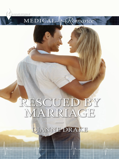 Title details for Rescued By Marriage by Dianne Drake - Available